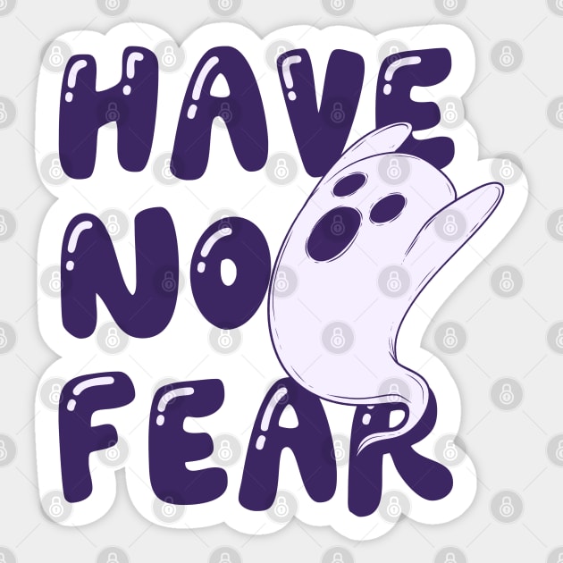 Have no fear Sticker by Jess Adams